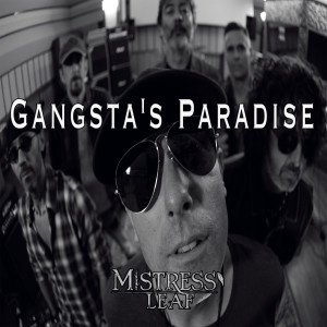 Mistress' Leaf的專輯Gangsta's Paradise