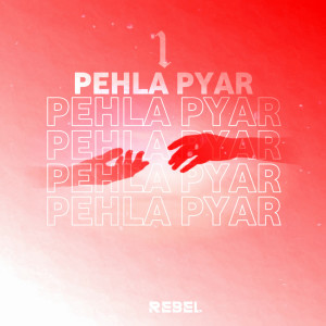 Album Pehla Pyaar oleh Rebel