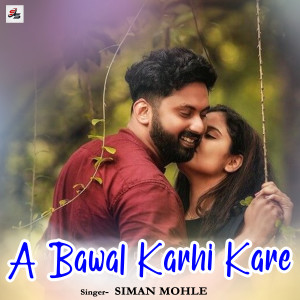 Listen to A Bawal Karhi Kare song with lyrics from Siman Mohle
