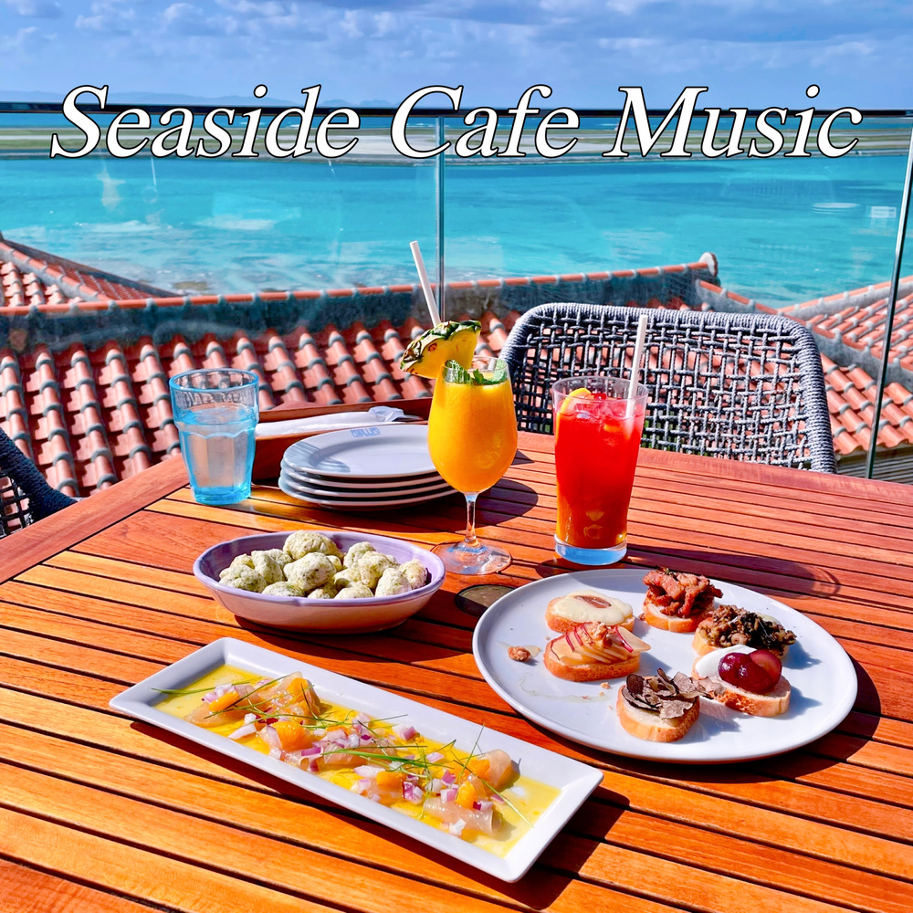 Seaside Cafe Music 作業用BGM