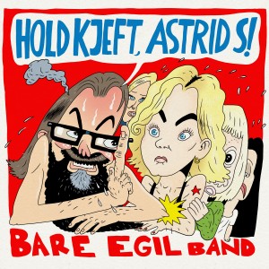 ดาวน์โหลดและฟังเพลง Hold Kjeft, Astrid S! พร้อมเนื้อเพลงจาก Bare Egil Band