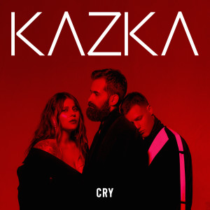 收听KAZKA的CRY (English Version)歌词歌曲