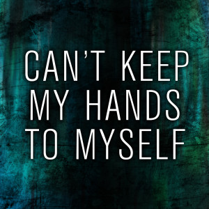 ดาวน์โหลดและฟังเพลง Cant Keep My Hands To Myself พร้อมเนื้อเพลงจาก Square Pegs