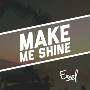 Listen to Make Me Shine song with lyrics from Essel