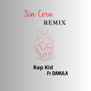 ดาวน์โหลดและฟังเพลง Sin Cora (Remix) พร้อมเนื้อเพลงจาก Rapkid