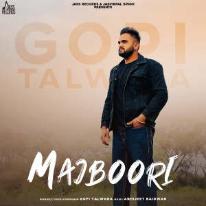 Listen to Majboori song with lyrics from Gopi Talwara