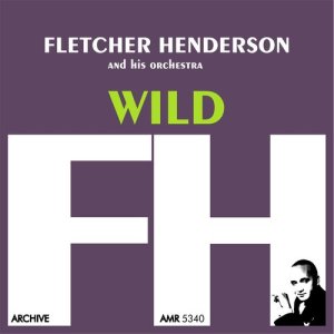 Album Wild from Fletcher Henderson and His Orchestra