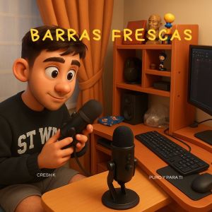 收聽Cresh K的BARRAS FRESCAS (Explicit)歌詞歌曲