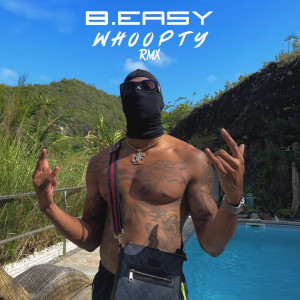 Listen to Whoopty (Remix|Explicit) song with lyrics from B.EASY