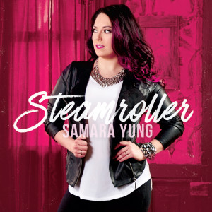 Album Steamroller oleh Samara Yung