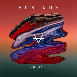 ดาวน์โหลดและฟังเพลง Por Que พร้อมเนื้อเพลงจาก Zolano