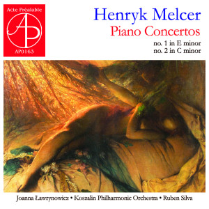 Joanna Ławrynowicz的專輯Henryk Melcer - Piano Concertos Nos. 1 & 2