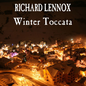 Listen to Winter Toccata (Full Version) song with lyrics from Richard Lennox