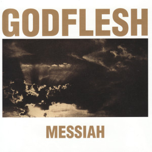 ดาวน์โหลดและฟังเพลง Messiah พร้อมเนื้อเพลงจาก Godflesh