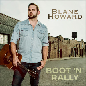 Blane Howard的專輯Boot 'N' Rally