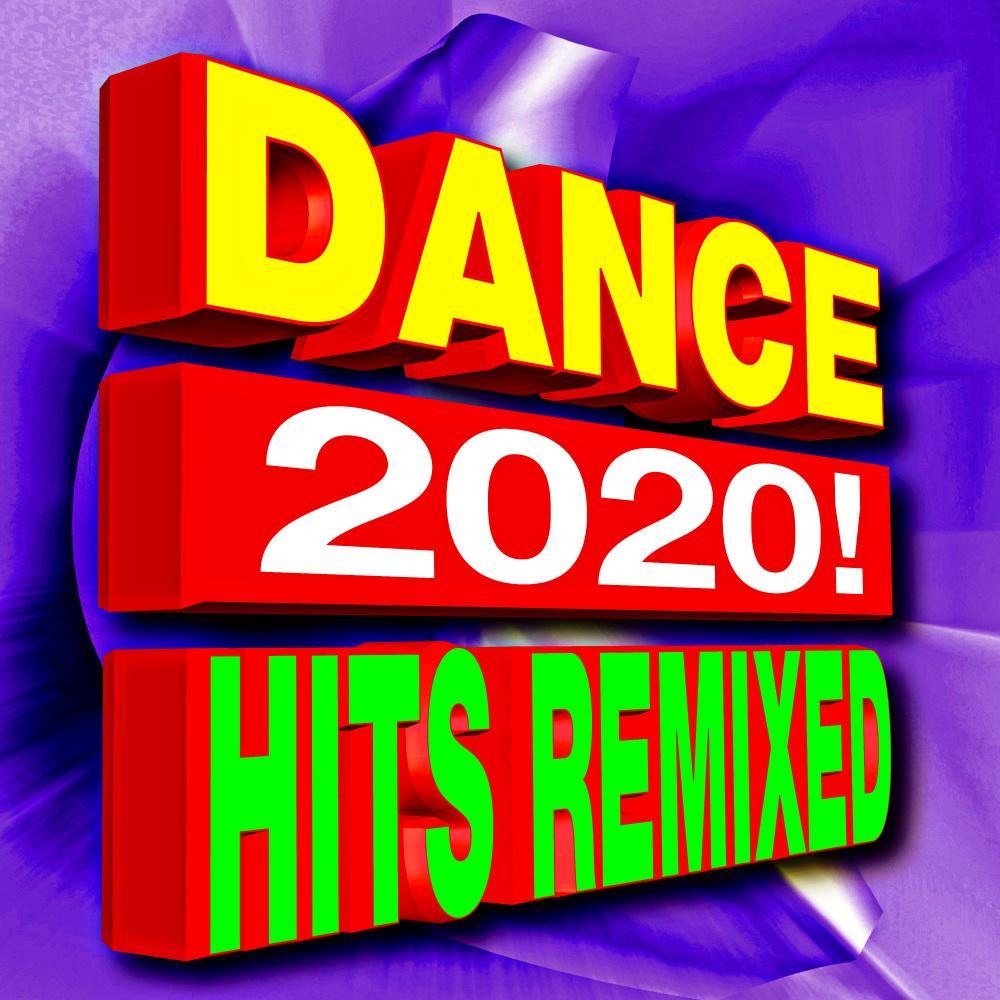 Dance 2020! Hits Remixed