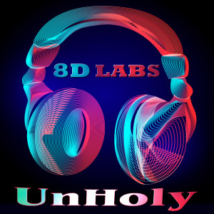 Dengarkan lagu UnHoly (8D Audio Mix) nyanyian 8D Labs dengan lirik