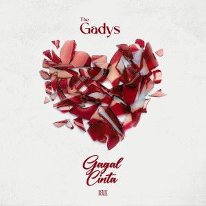 收聽The Gadys的Gagal Cinta (Karazey Remix)歌詞歌曲