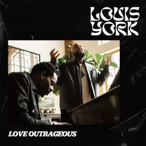 Louis York的專輯Love Outrageous (Live)