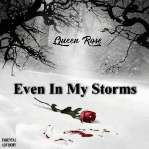 Queen Rose的專輯Even In My Storms