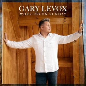 Gary LeVox的專輯Working On Sunday