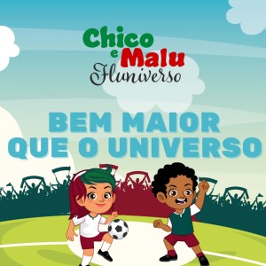 ดาวน์โหลดและฟังเพลง Bem Maior Que o Universo พร้อมเนื้อเพลงจาก Chico e Malu (Fluniverso)