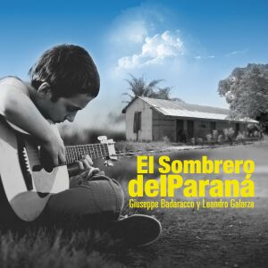 收聽Giuseppe Badaracco的El Sombrero del Paraná (Instrumental)歌詞歌曲