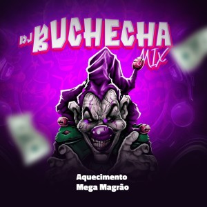 Listen to Aquecimento Mega Magrão (Explicit) song with lyrics from Dj Buchecha Mix