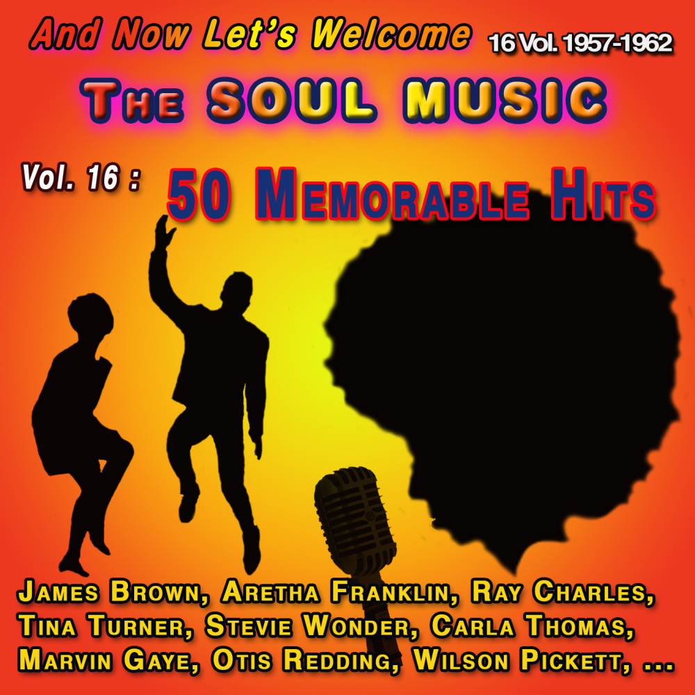 And Now Let's Welcome The Soul Music - 16 Vol. : 1957-1962 (Vol