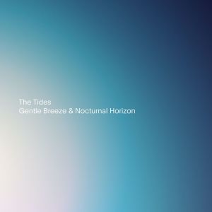The Tides的专辑Gentle Breeze & Nocturnal Horizon
