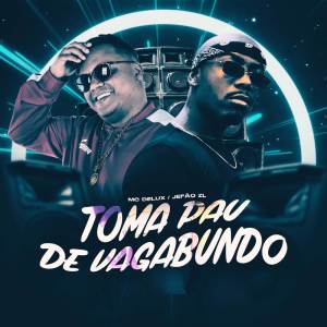Album TOMA PAU DE VAGABUNDO (Explicit) from 