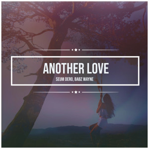 Dengarkan Another Love lagu dari Seum Dero dengan lirik