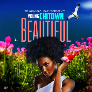 ดาวน์โหลดและฟังเพลง Beautiful พร้อมเนื้อเพลงจาก Young Chitown