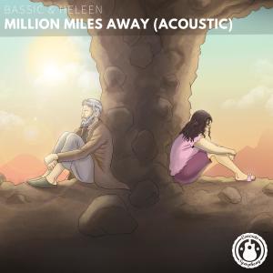 收聽Bassic的Million Miles Away (Acoustic)歌詞歌曲