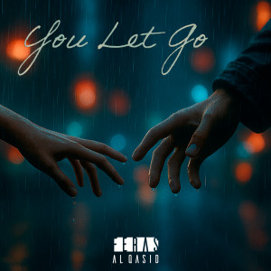 Listen to You Let Go song with lyrics from Feras Al Qasid