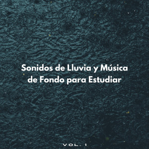 Estudio Brillante的專輯Sonidos De Lluvia Y Música De Fondo Para Estudiar Vol. 1