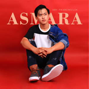 Dengarkan lagu Asmara nyanyian Aby Prabumulih dengan lirik