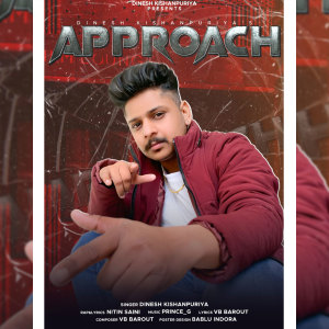 Dengarkan lagu Approach nyanyian Dinesh Kishanpuriya dengan lirik