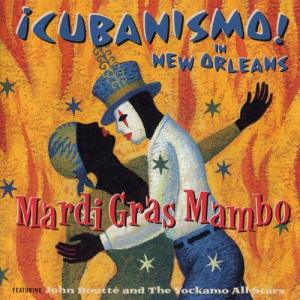 อัลบัม Mardi Gras Mambo - ¡Cubanismo! In New Orleans Featuring John Boutté And The Yockamo All-Stars ศิลปิน Cubanismo