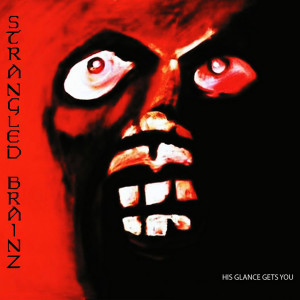 ดาวน์โหลดและฟังเพลง Let Me Die พร้อมเนื้อเพลงจาก Strangled Brainz
