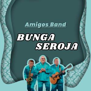 Bunga Seroja dari Amigos Band