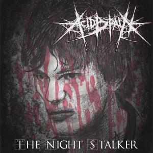 收聽Acidbrain的The Night Stalker (Explicit)歌詞歌曲