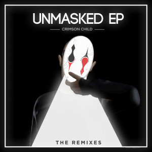 อัลบัม Unmasked (The Remixes) ศิลปิน Crimson Child