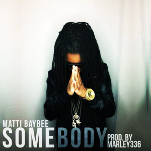 Listen to Somebody song with lyrics from Matti Baybee