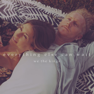 We The Kings的專輯Everything Else Can Wait