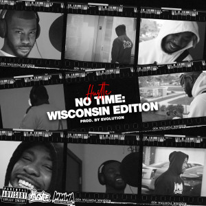Album No Time: Wisconsin Edition (Explicit) from Hustle