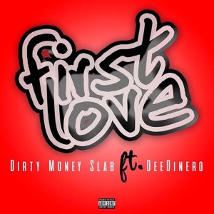 收聽DirtyMoneySlab的First Love (Explicit)歌詞歌曲