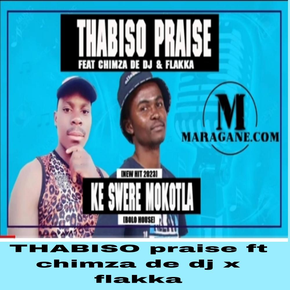 Thabiso praise & chimza de dj Ke swere mokotla