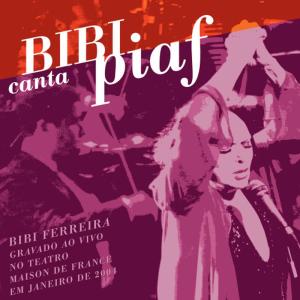 อัลบัม Bibi Canta Piaf (Ao Vivo) ศิลปิน Bibi Ferreira