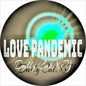 Listen to Love Pandemic song with lyrics from Dally Cat.XxY